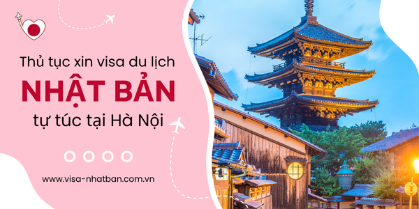 Thủ tục xin visa du lịch Nhật Bản tự túc tại Hà Nội