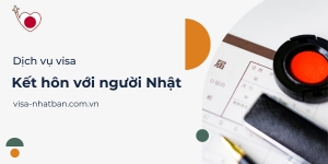 Thủ tục xin visa kết hôn với người Nhật