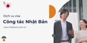 Thủ tục xin visa công tác Nhật Bản