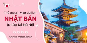 Thủ tục xin visa du lịch Nhật Bản tự túc tại Hà Nội