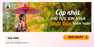 Cập nhật thủ tục xin visa thăm thân Nhật Bản mới nhất